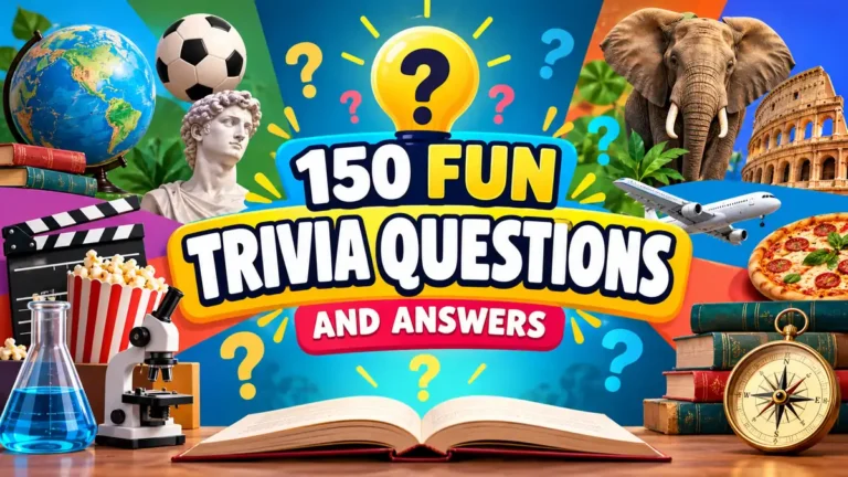 Trivia Questions: 150 Fun Questions and Answers
